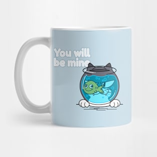 You Will Be Mine - Cat - Fish Mug